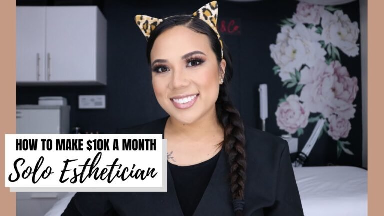 HOW TO MAKE $10K A MONTH AS A SOLO ESTHETICIAN | BUILDING A CLIENTELE | ESTHETICIAN TIPS AND ADVICE