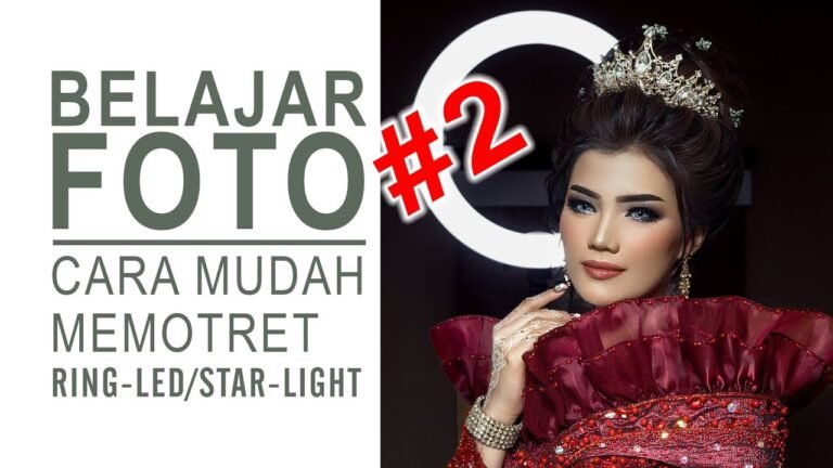 BELAJAR FOTO 2# Cara Mudah untuk Pemula & Make-Up Artist (Handphone, DSLR, Mirrorles & Ring-Led)