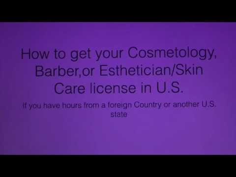 How to Get License in U.S for: Cosmetologist, Manicuring, Barber, Esthetician (7 steps)