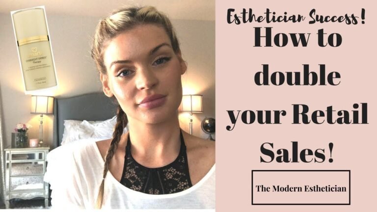 How to double my retail sales as an Esthetician! Business building skills. Medical Esthetician