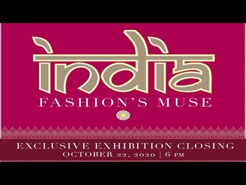 India: Fashion's Muse Exhibition Closing Celebration