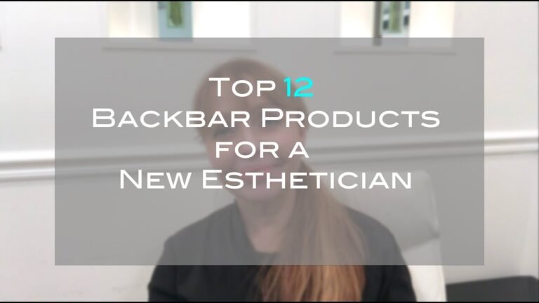 Top 12 Backbar Products for a New Esthetician