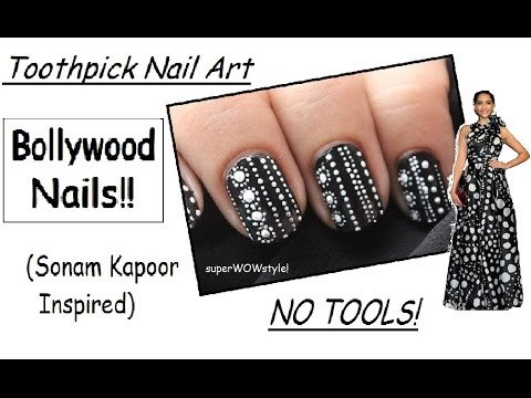 Bollywood Nails ** Sonam Kapoor  || No Tools || Toothpick Nail Art * India fashion *