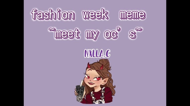 Fashion week meme || meet my oc’s || mlb || gatcha life