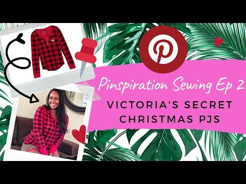 PINSPIRATION SEWING EP 2 | VICTORIA'S SECRET CHRISTMAS PJS