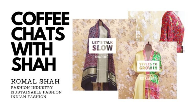 Komal Shah | Fashion Industry | Sustainable Fashion | Indian Fashion | Coffee Chats with Shah |