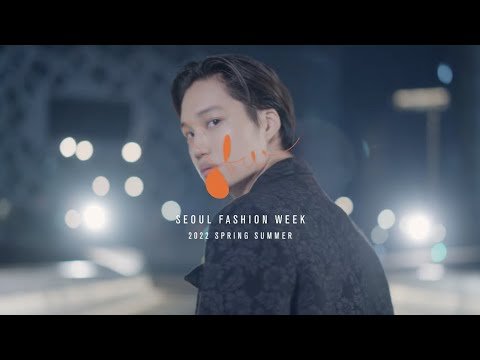 카이(KAI) | SPRING SUMMER 2022 | Seoul Fashion Week Global Ambassador_Main VER.