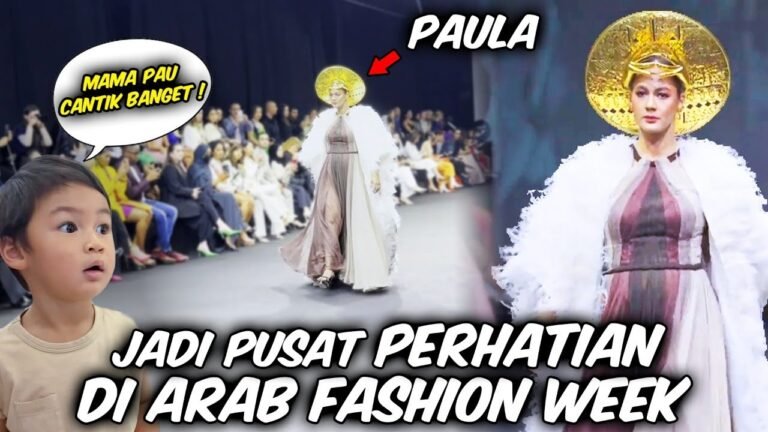 COMEBACK PAULA JADI PUSAT PERHATIAN DI ARAB FASHION WEEK !! MAMA PAU JADI SUPERMODEL LAGI