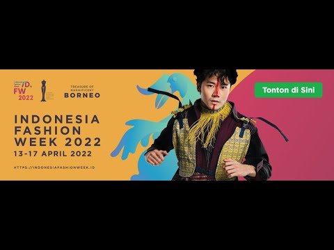 Highlight Indonesia Fashion Week 2022 – Day 1