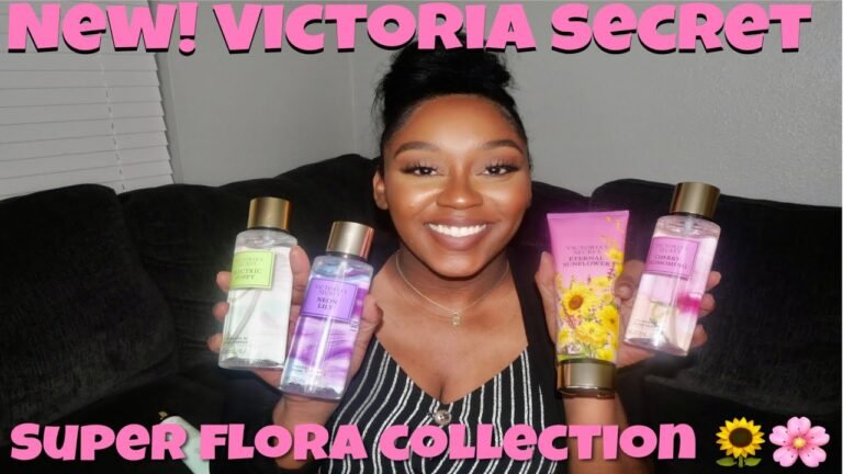 New! Victoria Secret Super Flora Collection Review