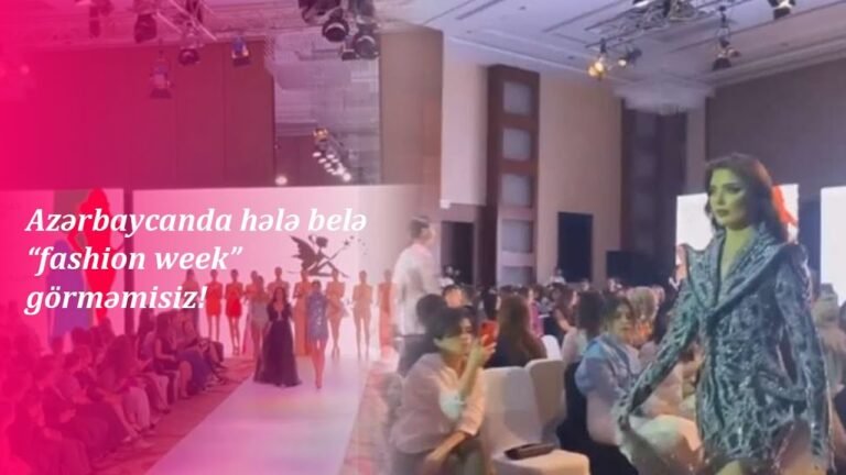 Azərbaycanda hələ belə “fashion week” görməmisiz!