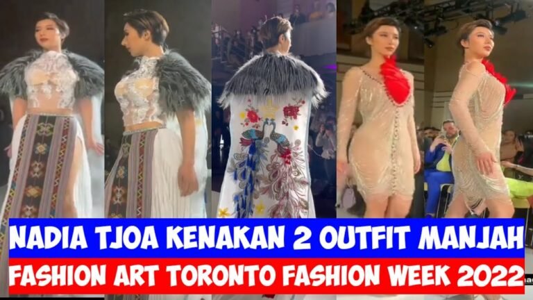 Walk..walk..Menter..Penampilan Nadia Tjoa di Fashion Art Toronto – Fashion Week 2022