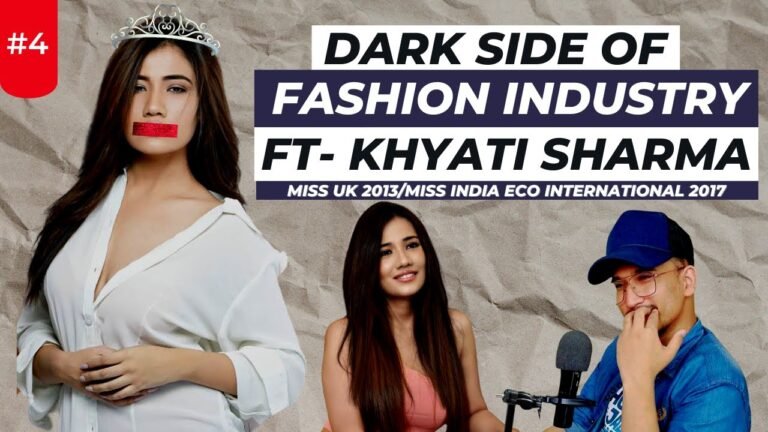 Dark Side of the Indian FASHION industry | Ft – Khyati Sharma (Miss India Eco International 2017)