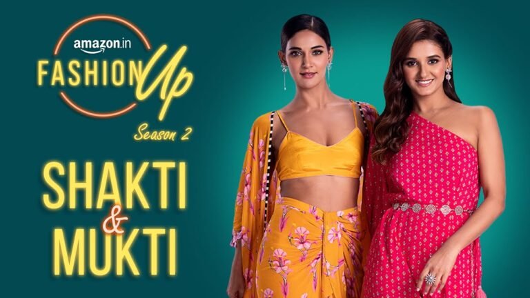 Amazon Fashion Up Season 2 with Shakti Mohan and Mukti Mohan