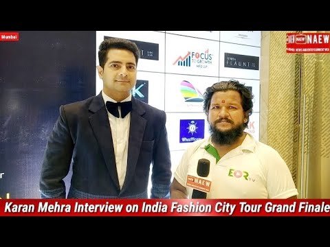 Karan Mehra Exclusive Interview on India Fashion City Tour Grand Finale in Mumbai, NAEW Channel