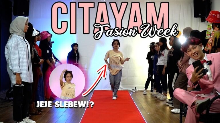 BIKIN CITAYAM FASHION WEEK!!! HADIAH 10 JUTA!!!