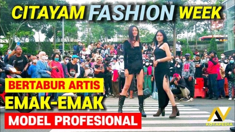 CITAYAM FASHION WEEK BERTABUR ARTIS,EMAK-EMAK DAN MODEL PROFESIONAL