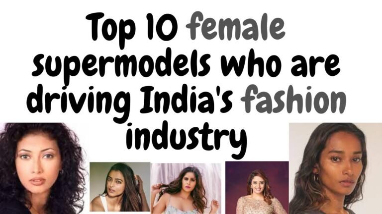 Top 10 female supermodels who are driving India's fashion industry