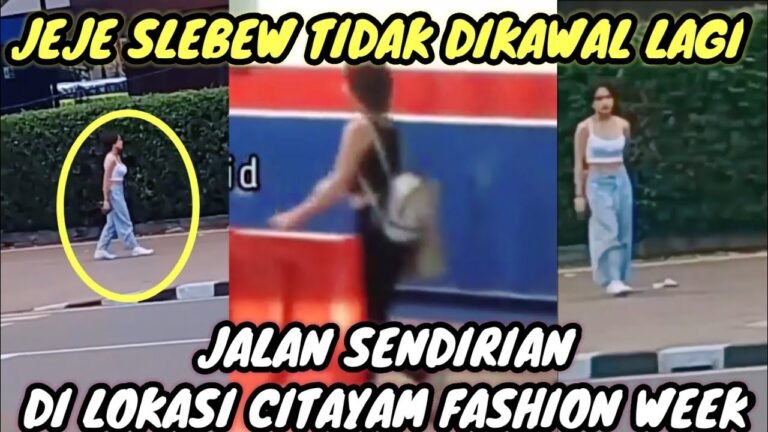 JEJE SLEBEW JALAN SENDIRIAN TANPA BODYGUARD LAGI SEMENJAK CITAYAM FASHION WEEK DIBUBARKAN