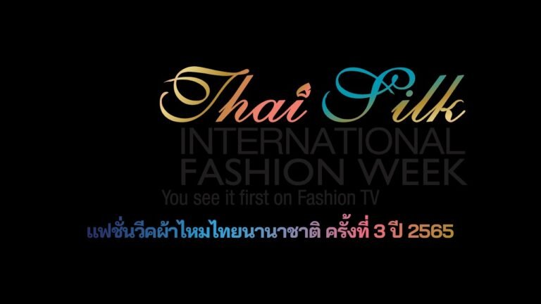 Third Of The Art Of The Kingdom Museum At Thai Silk Fashion Week 2022